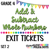 Add and Subtract Whole Numbers Exit Tickets - Grade 4 Set 2