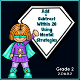 Add and Subtract within 20 Using Mental Strategies - 2nd Grade