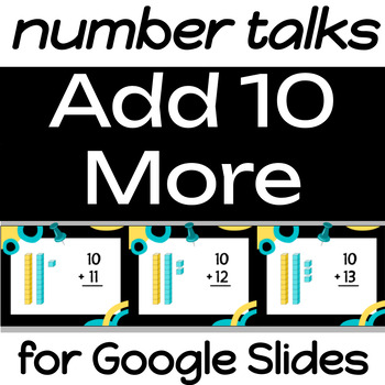 Preview of Adding 10: Pattern Number Talk (DIGITAL)