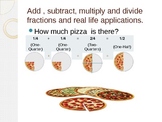 Add, subtract, multiply, divide fractions and real world a