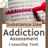 Addiction Assessment for SUBSTANCE ABUSE : Drugs and Alcoh