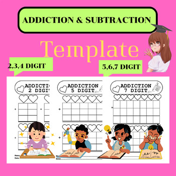 Preview of Addiction & Subtraction:2,3,4,5,6 and 7 Digit -Regrouping Template Work sheet