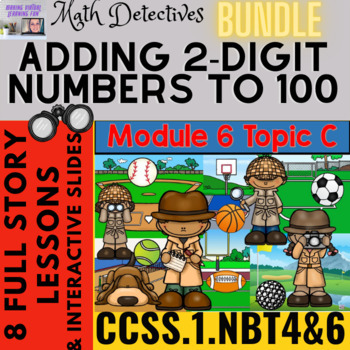 Preview of Adding 2-Digit Numbers BUNDLE Eureka Module 6 Topic C Lessons 10-17