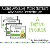 Adding Avocados: Mixed Numbers  with Same Denominator (A D