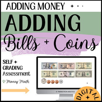 Preview of Adding Bills & Coins Together | Consumer Money Math | Life Skills Assessment