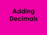 Adding Decimals PowerPoint by Kelly Katz