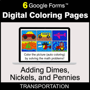 Preview of Adding Dimes & Nickels & Pennies - Digital Coloring Pages | Google Forms
