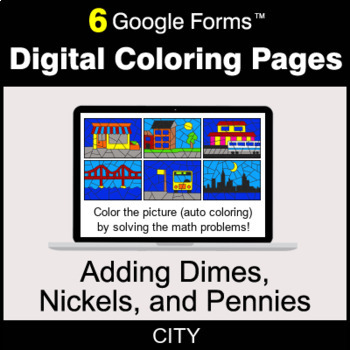 Preview of Adding Dimes & Nickels & Pennies - Digital Coloring Pages | Google Forms