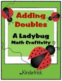 Adding Doubles- A Ladybug Math Craftivity