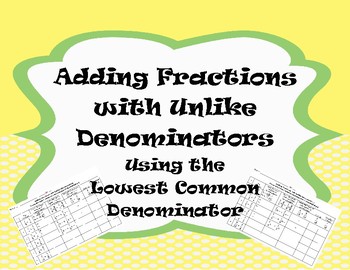 Preview of Adding Fractions - Unlike Denominators Using LCD Worksheet & Graphic Organizer
