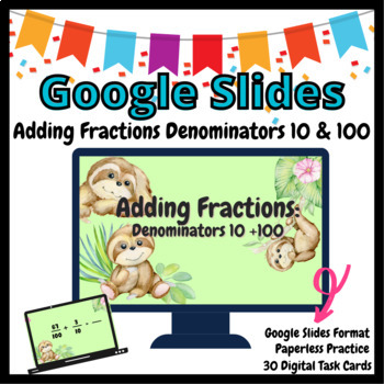 Preview of Adding Fractions with Denominators of 10 & 100 GOOGLE Slides Task Cards-4.NF.C.5