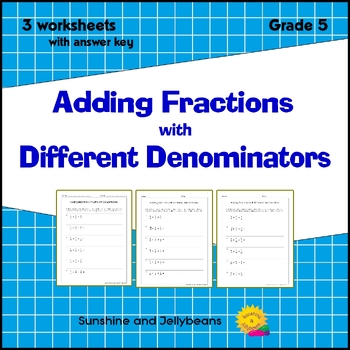 adding fractions with different denominators 3 worksheets grade 5 ccss