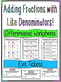 Adding Fractions with Like Denominators Differentiated Worksheets & Exit Tickets