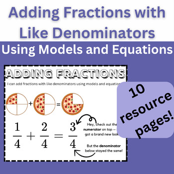 Preview of Adding Fractions with Like Denominators using Equations and Models Unit