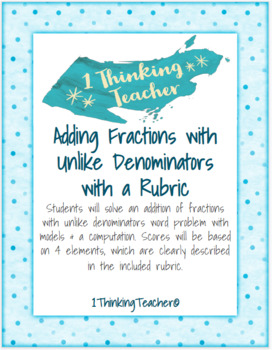 Preview of Adding Fractions with Unlike Denominators with a RUBRIC