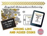 Adding Like and Mixed Coins- Interactive Google Classroom 