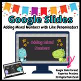 Adding Mixed Numbers with Like Denominators GOOGLE Slides 
