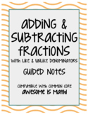 Adding & Subtracting Fractions Guided Notes