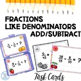 Adding & Subtracting Fractions Like Denominators Task Card
