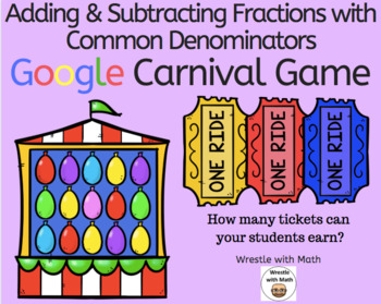 Preview of Adding & Subtracting Fractions with Common Denominators – Google Carnival Game