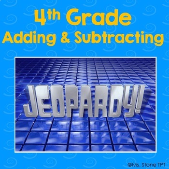 Preview of Adding & Subtracting Jeopardy 4th grade