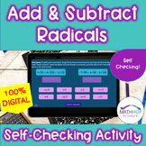 Adding & Subtracting Radicals: Self Checking Digital Activity