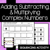 Add, Subtract, and Multiply Complex Numbers - Sequencing Activity