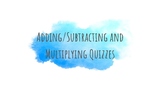 Adding/Subtracting and Multiplying Polynomials Quiz