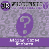 Adding Three Numbers Activity - 1.OA.A.2 - Whodunnit JR