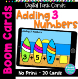 Adding Three Numbers Boom Cards - Distance Learning