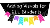Adding Visuals for ESL/ELL Students