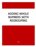 Adding  Whole Numbers with Regrouping (3 digits by 3 digit