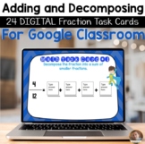 Adding and Decomposing Fractions for Google Classroom and 