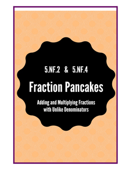 Preview of Adding Fractions with Unlike Denominators using Pancakes! 5.NF.2