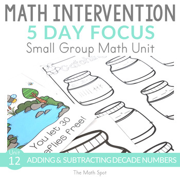 Preview of Adding and Subtracting Decade Numbers | 1st Grade Small Group Math Unit