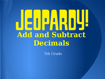 Preview of Adding and Subtracting Decimals Jeopardy