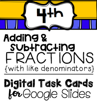 Preview of Adding and Subtracting Fractions Google Digital Task Cards