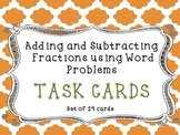 Adding and Subtracting Fractions Using Word Problems Task Cards