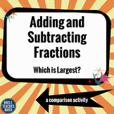 Adding and Subtracting Fractions - Which is Largest?