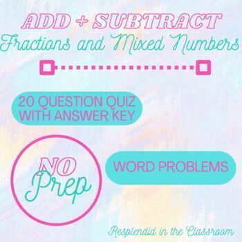 Preview of Adding and Subtracting Fractions and Mixed Numbers - Quiz WITH ANSWER KEY