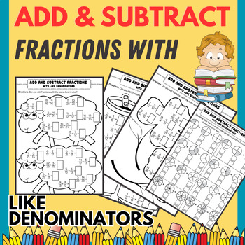 Preview of Adding and Subtracting Fractions with LIKE Denominators worksheet no-prep
