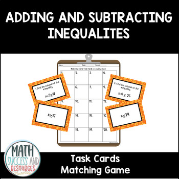 Preview of Adding and Subtracting Inequalities Task Cards Matching Game