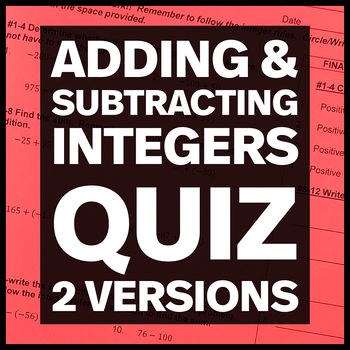 Adding and Subtracting Integers Quiz (Two Versions and Blank Template)