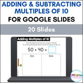 Adding and Subtracting Multiples of 10 for Google Slides