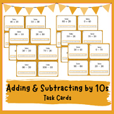 Adding and Subtracting by 10s Task Cards