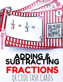 Preview of Adding and Subtracting Fractions Task Cards with QR Codes - 4.NF.3