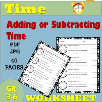 Preview of Adding or Subtracting Time - Time Worksheets - Tell the Time