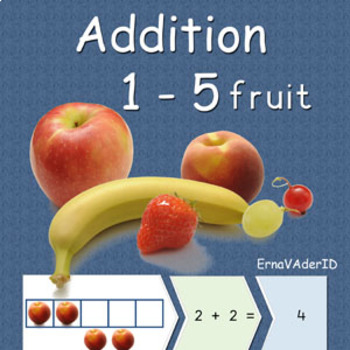 Preview of Addition 1 - 5 Fruit - first grade math