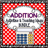 Addition BUNDLE: Addition Centers & Games and Addition Tea