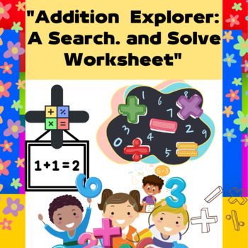 Preview of Addition Explorer:  A Search and  Solve Worksheet"